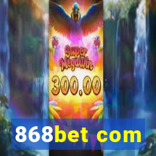 868bet com